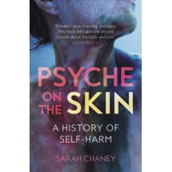 Psyche on the Skin: A History of Self-harm