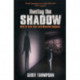 Hunting the Shadow: How to Turn Fear into Massive Success