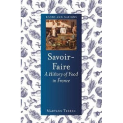 Savoir-Faire: A History of Food in France