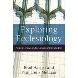 Exploring Ecclesiology – An Evangelical and Ecumenical Introduction: An Evangelical and Ecumenical Introduction