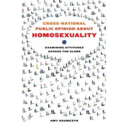 Cross-National Public Opinion about Homosexuality: Examining Attitudes across the Globe