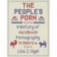 The People’s Porn: A History of Handmade Pornography in America