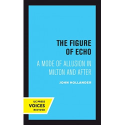 The Figure of Echo: A Mode of Allusion in Milton and After