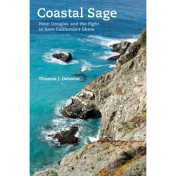 Coastal Sage: Peter Douglas and the Fight to Save California's Shore