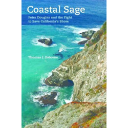 Coastal Sage: Peter Douglas and the Fight to Save California's Shore