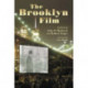 The Brooklyn Film: Essays in the History of Filmmaking