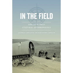 In the Field: Life and Work in Cultural Anthropology