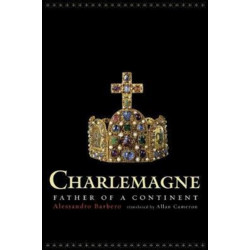 Charlemagne: Father of a Continent