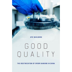Good Quality: The Routinization of Sperm Banking in China