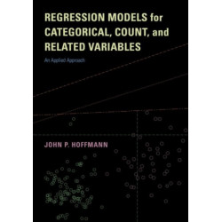 Regression Models for Categorical, Count, and Related Variables: An Applied Approach