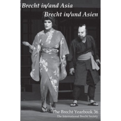 The Brecht Yearbook / Das Brecht-Jahrbuch 36: Brecht in/and Asia / Brecht in/und Asien
