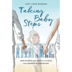 Taking Baby Steps: How Patients and Fertility Clinics Collaborate in Conception