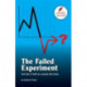 The Failed Experiment: And How to Build an Economy That Works