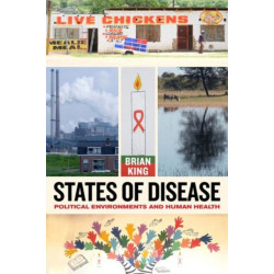 States of Disease: Political Environments and Human Health