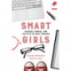 Smart Girls: Success, School, and the Myth of Post-Feminism
