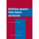 Rethinking Japanese Public Opinion and Security: From Pacifism to Realism?