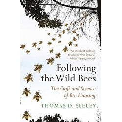 Following the Wild Bees: The Craft and Science of Bee Hunting