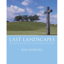 Last Landscapes: The Architecture of the Cemetery in the West