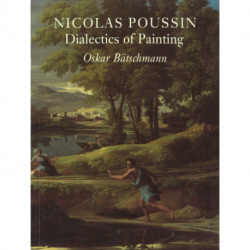 Nicolas Poussin: Dialectics of Painting