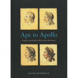 Ape to Apollo: Aesthetics and the Idea of Race in the 18th Century