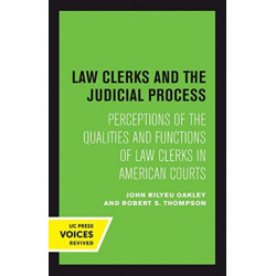 Law Clerks and the Judicial Process: Perceptions of the Qualities and Functions of Law Clerks in American Courts