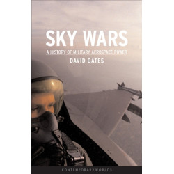 Sky Wars: A History of Military Aerospace Power