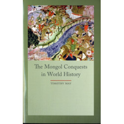 The Mongol Conquests in World History
