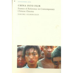 China into Film: Frames of Reference in Contemporary Chinese Cinema