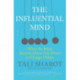 The Influential Mind: What the Brain Reveals About Our Power to Change Others