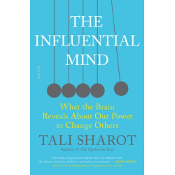 The Influential Mind: What the Brain Reveals About Our Power to Change Others