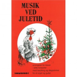Musik ved juletid: Arrangeret for klaver, keyboard & guitar i lette tonearter.