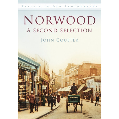 Norwood: A Second Selection: Britain in Old Photographs