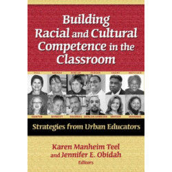Building Racial and Cultural Competence in the Classroom: Strategies from Urban Educators
