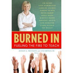Burned in: Fueling the Fire to Teach
