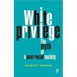 White Privilege: The Myth of a Post-Racial Society