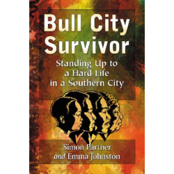 Bull City Survivor: Standing Up to a Hard Life in a Southern City
