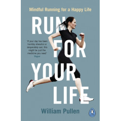 Run for Your Life: Mindful Running for a Happy Life