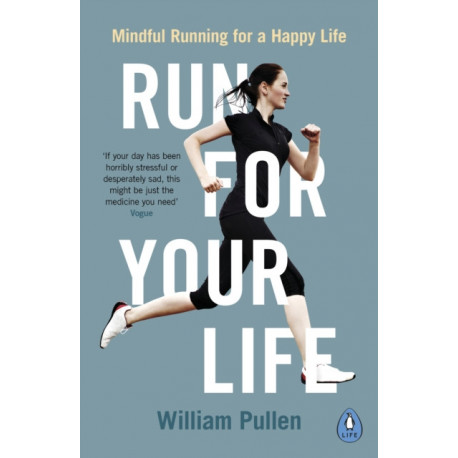 Run for Your Life: Mindful Running for a Happy Life