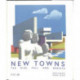 New Towns: The Rise, Fall and Rebirth