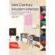 Mid-Century Modern Interiors: The Ideas that Shaped Interior Design in America