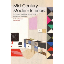 Mid-Century Modern Interiors: The Ideas that Shaped Interior Design in America