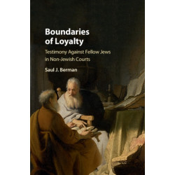 Boundaries of Loyalty: Testimony against Fellow Jews in Non-Jewish Courts