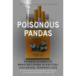Poisonous Pandas: Chinese Cigarette Manufacturing in Critical Historical Perspectives