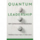 Quantum Leadership: New Consciousness in Business