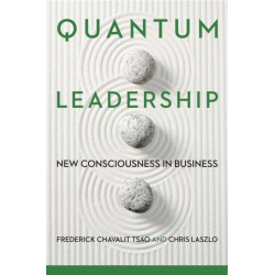 Quantum Leadership: New Consciousness in Business