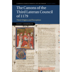 The Canons of the Third Lateran Council of 1179: Their Origins and Reception