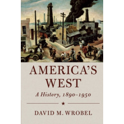 America's West: A History, 1890–1950