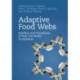 Adaptive Food Webs: Stability and Transitions of Real and Model Ecosystems