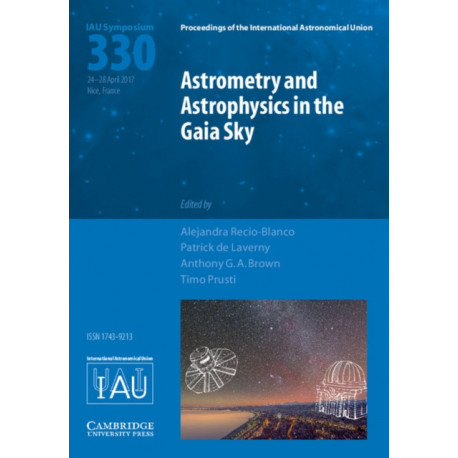 Astrometry and Astrophysics in the Gaia Sky (IAU S330)