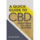 A Quick Guide to CBD: Everything you need to know